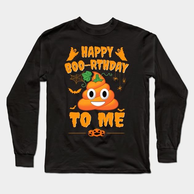 Happy Birthday Boo-rthday To Me Shit Pumpkin Halloween Long Sleeve T-Shirt by ROMANSAVINRST